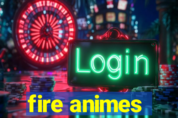 fire animes